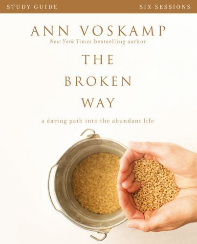 The Broken Way Bible Study Guide: A Darin- paperback, Ann Voskamp, 9780310820741