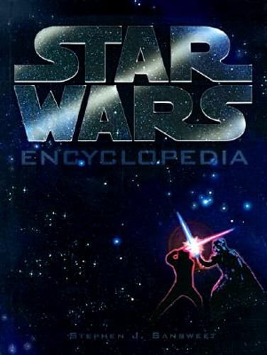 Star Wars Encyclopedia by Stephen J Sansweet: Used