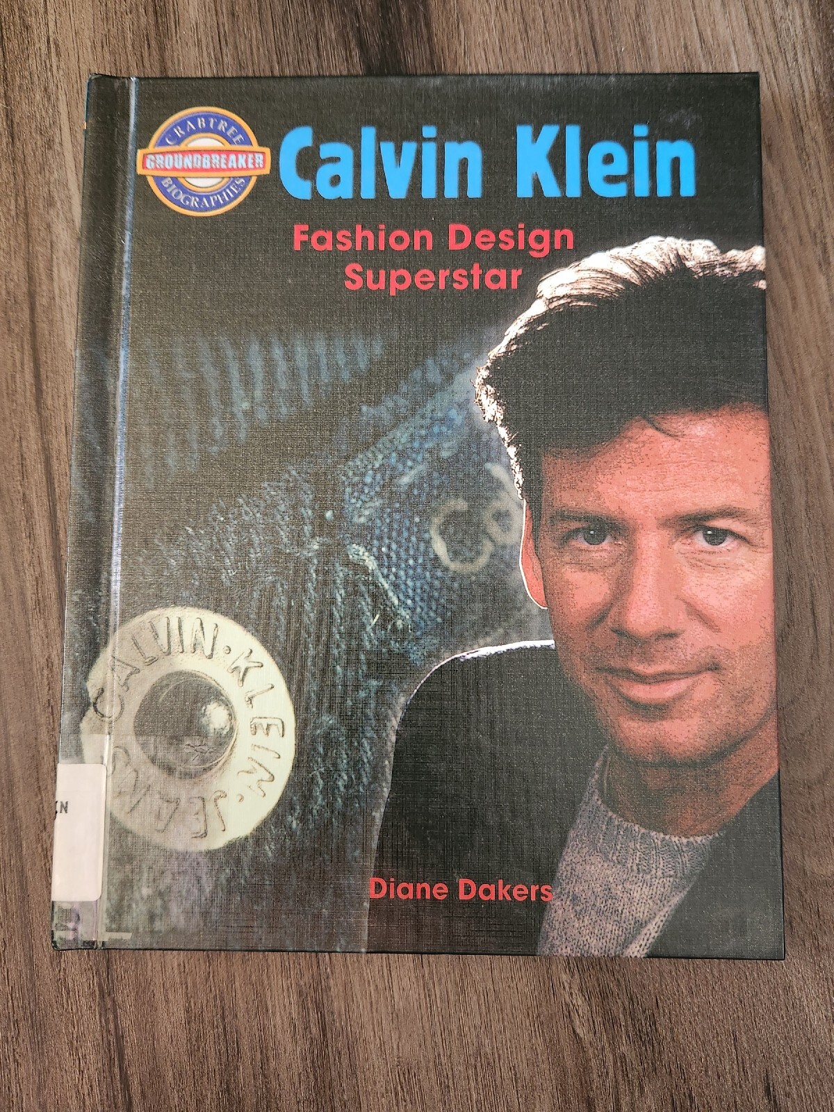 Calvin Klein: Fashion Design Superstar by Dakers, Diane