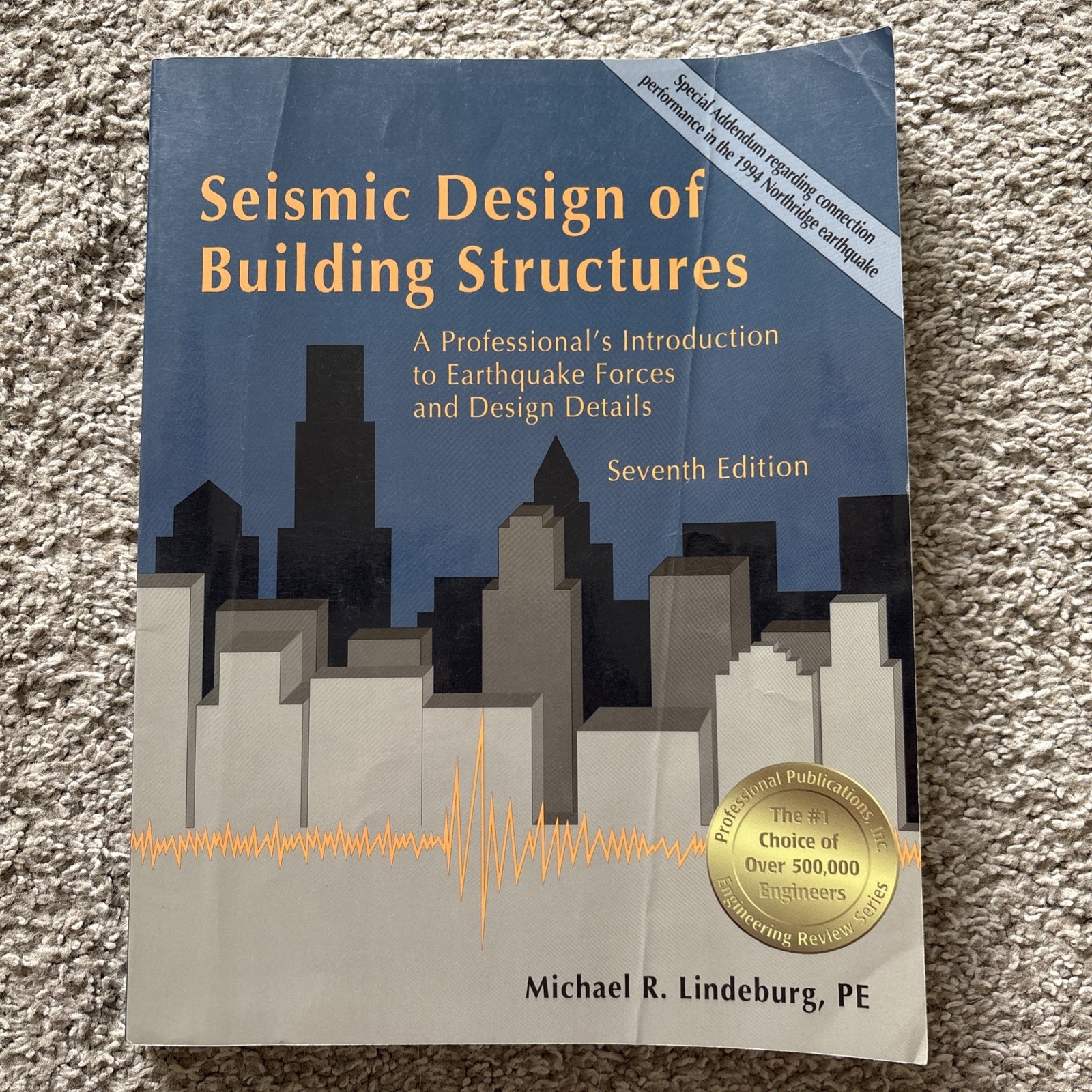 SEISMIC DESIGN OF BUILDING STRUCTURES: A PROFESSIONAL’S By Michael R. Lindeburg