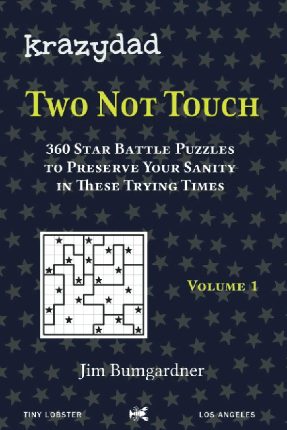 Krazydad Two Not Touch Volume 1: 360 Star Battle Puzzles to Preserve Your Sa…