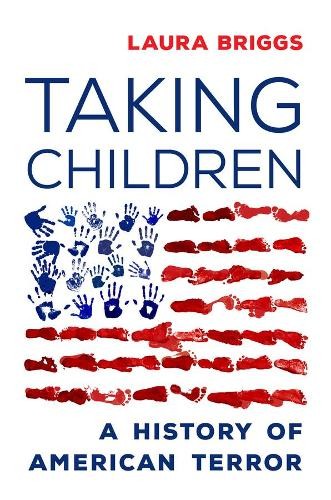 Laura Briggs Taking Children (Paperback)