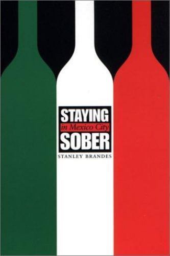 Staying Sober in Mexico City, Paperback by Brandes, Stanley H., Like New Used…