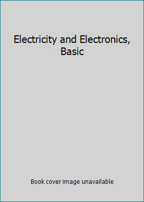 Electricity and Electronics, Basic by Steinberg, W.F.