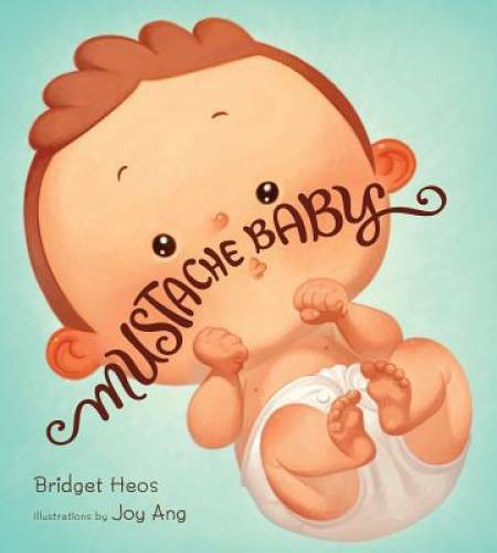 Mustache Baby – Hardcover By Heos, Bridget – GOOD