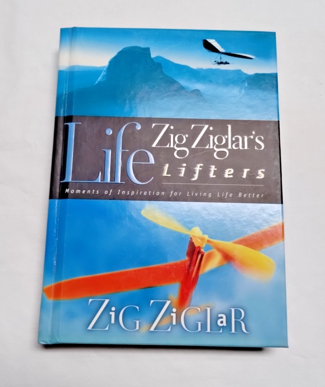Life Lifters : Inspiration for Living Life Better by Zig Ziglar’s 2003 VTG HC