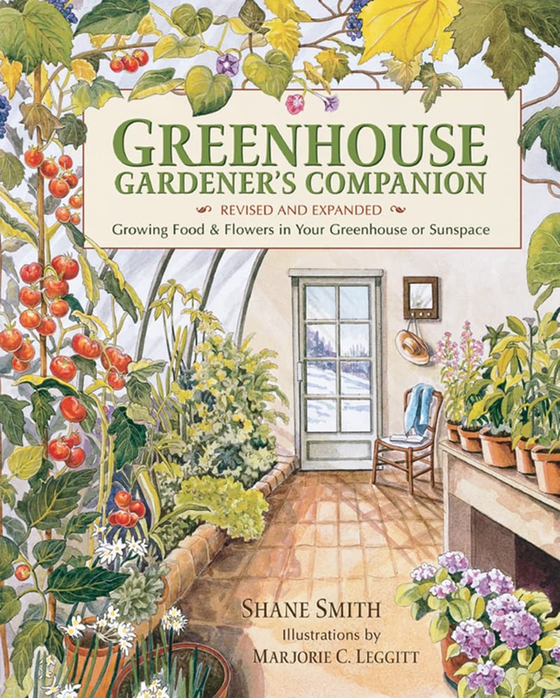 Greenhouse Gardener’s Companion, Revised and Expanded Edition by Shane Smith