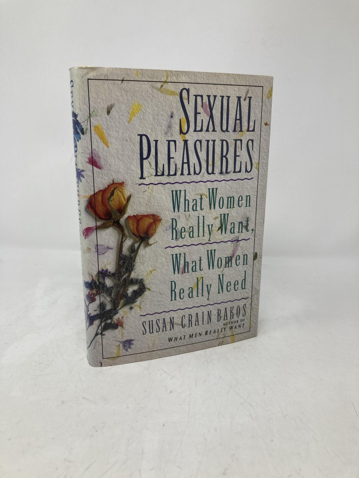 Sexual Pleasures What Women Really Want What Women Really Need by Susan 1st Ed