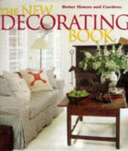 Better Homes & Gardens the New Decorating Book by Better Homes and Gardens