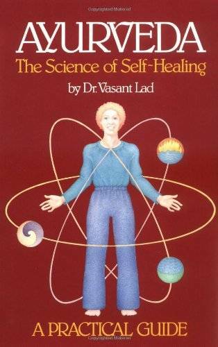 Ayurveda: The Science of Self Healing: A Practical Guide – Paperback – VERY GOOD
