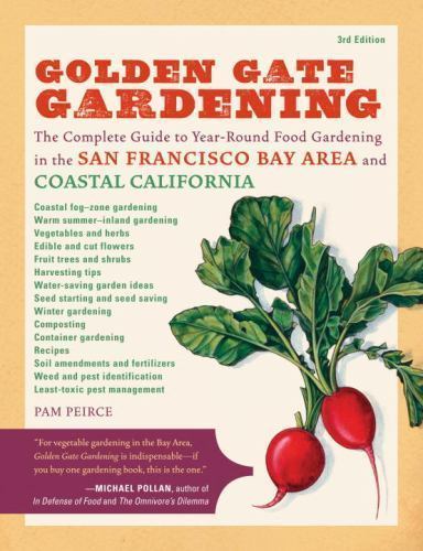 Golden Gate Gardening, 3rd Edition: The Complete Guide to Year-Round Food…