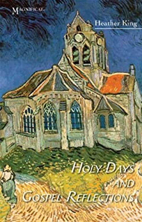 Holy Days and Gospel Reflections Heather King