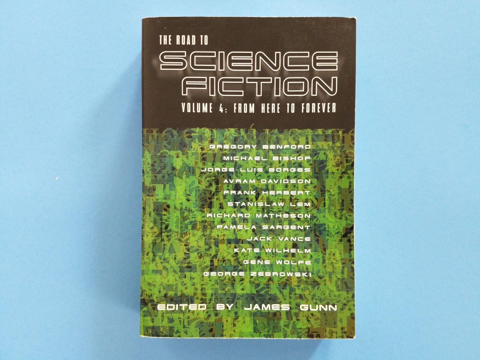 The Road To Science Fiction Vol. 4: From Here to Forever James Gunn Very Good++