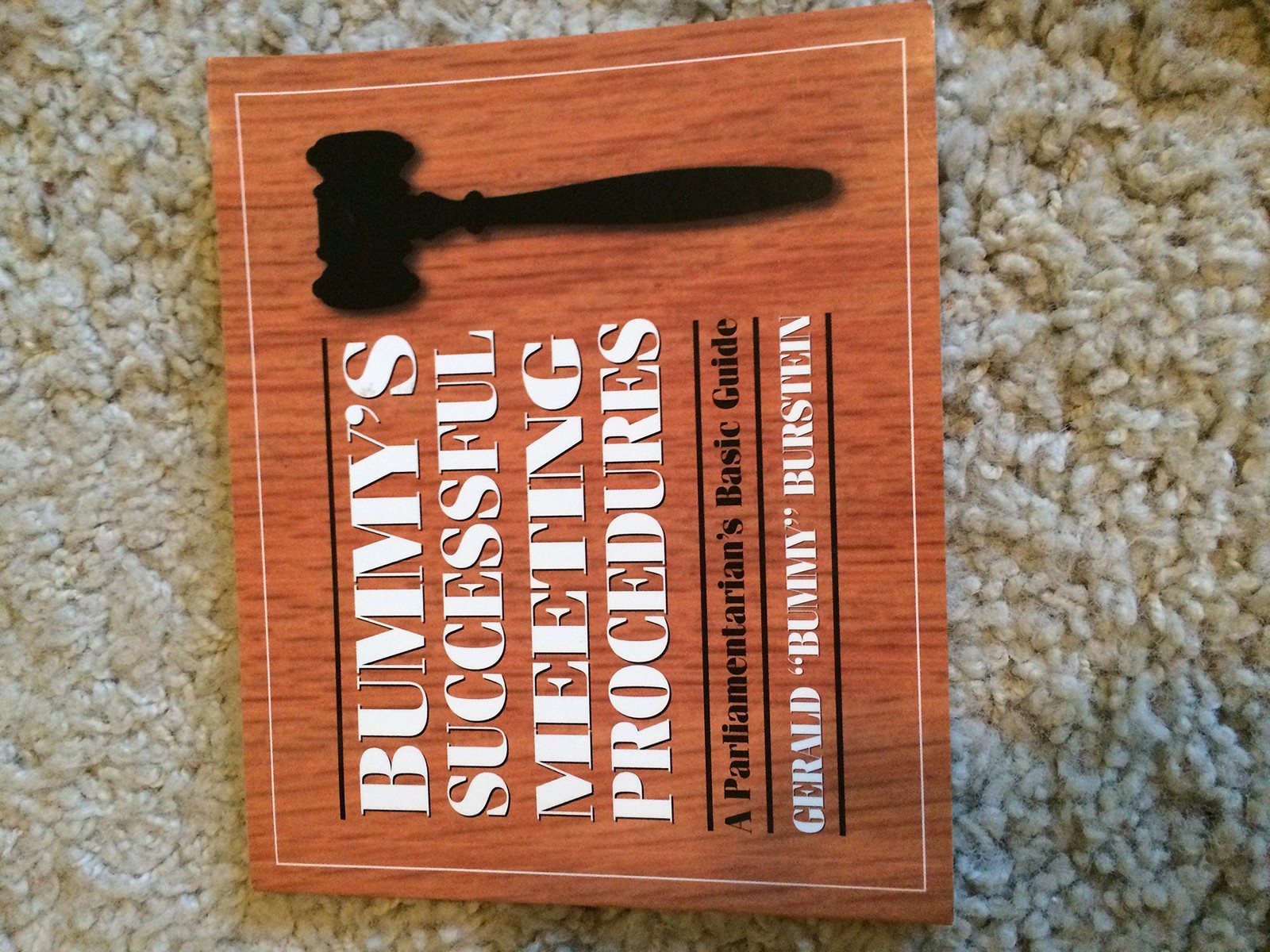 Bummy’s Successful Meeting Procedures: A Parliamentarian’s Basic Guide