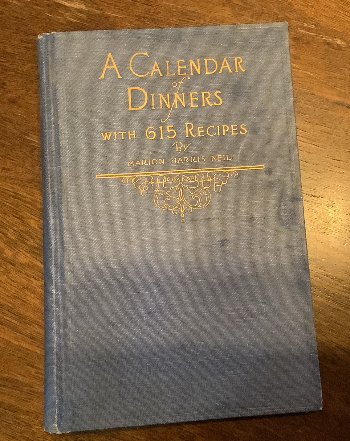 A Calendar of Dinners with 615 Recipes Hardcover Book by Marion Harris Neil 1922