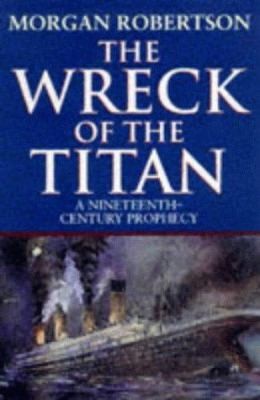 Wreck of the Titan by Morgan Robertson