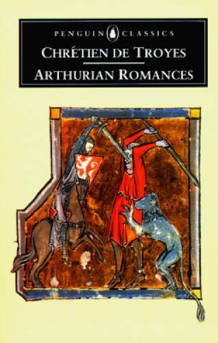 Arthurian Romances (Penguin Classics) – Paperback By ChrÃ©tien de Troyes – GOOD