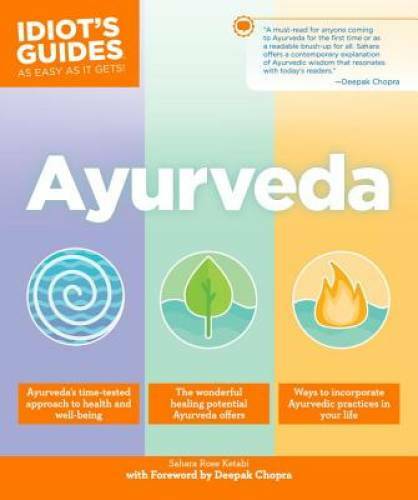 Ayurveda (Idiot’s Guides) – Paperback By Ketabi, Sahara Rose – GOOD