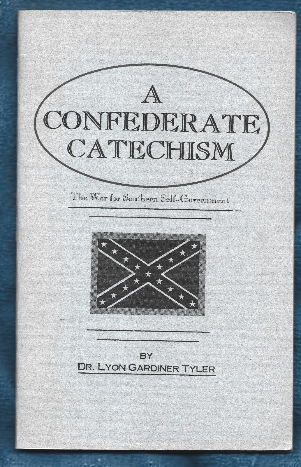 A Confederate Catechism PB-Dr. Lyon Gardiner Tyler-1995-34 pages