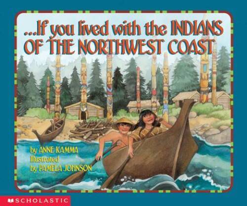 If You Lived With The Indians Of The Northwest Coast – Paperback – GOOD