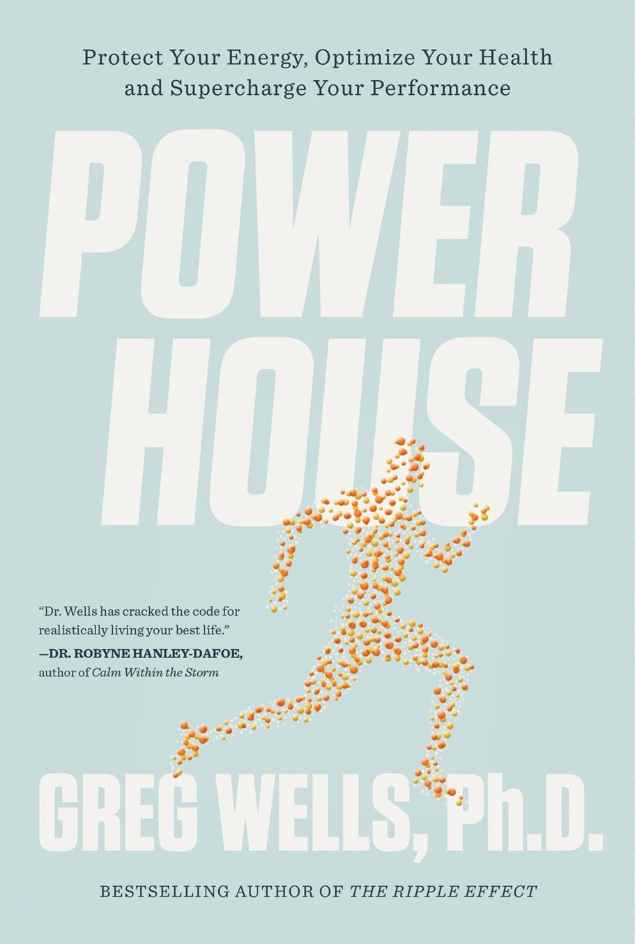 Powerhouse: Protect Your Energy, Optimize Your Health and Supercharge Your P…
