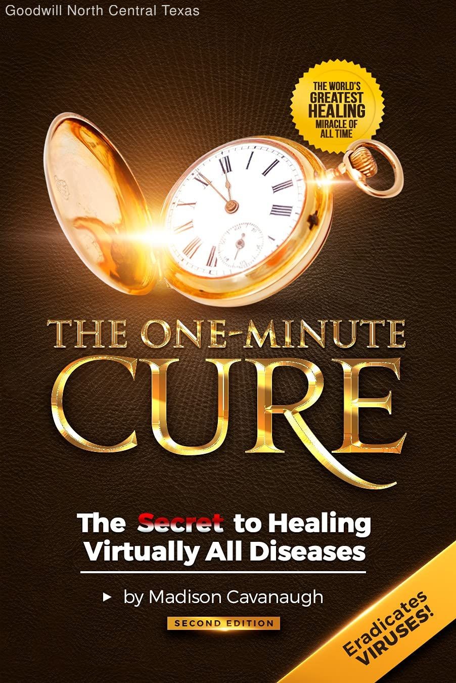 The One-Minute Cure: The Secret to Healing Virtually All Diseases – 2nd Edition