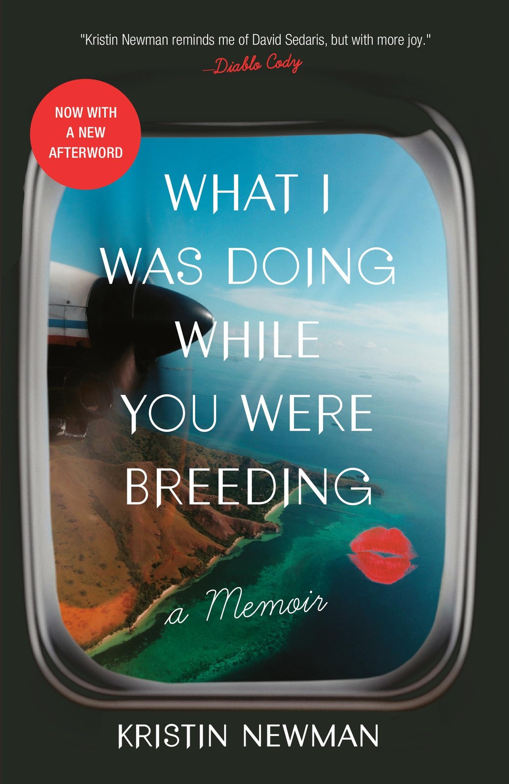 What I Was Doing While You Were Breeding: A Memoir – Newman, Kristin – Accep…