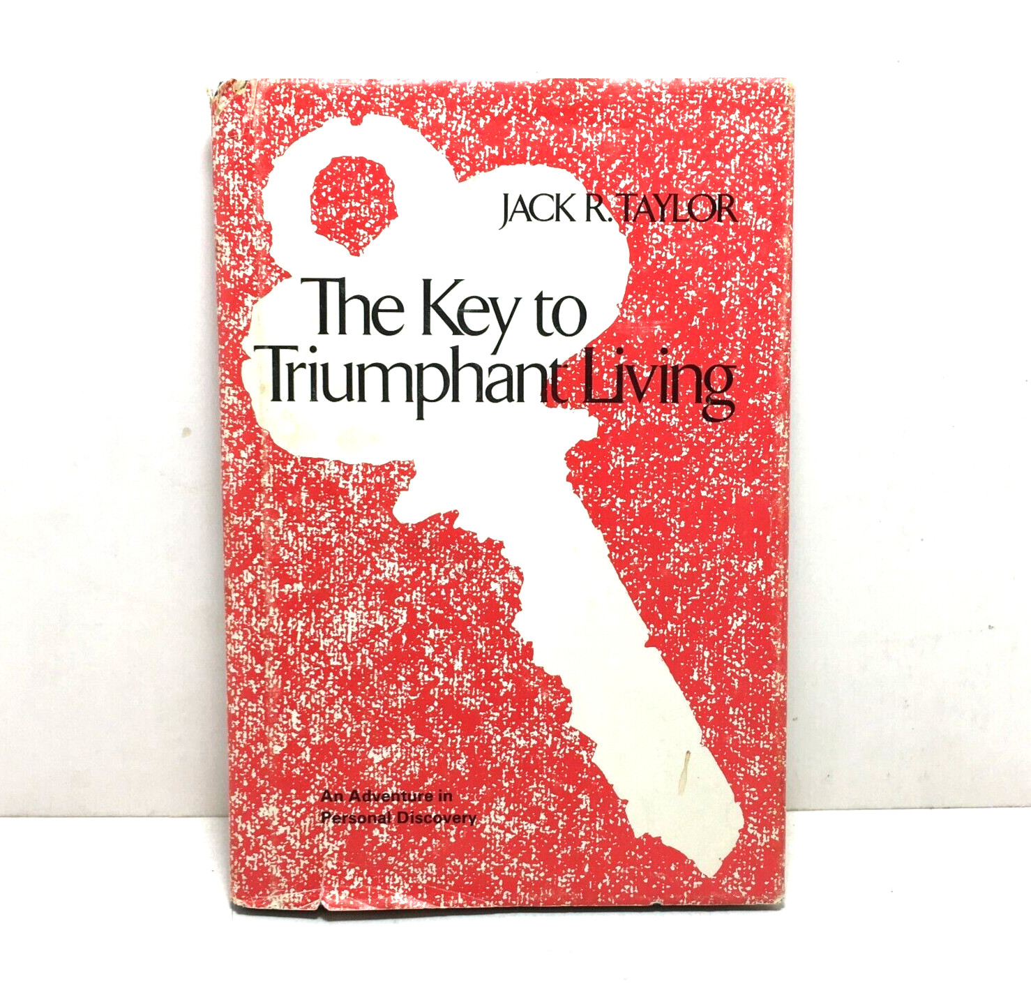 Key to Triumphant Living by Jack R. Taylor, 1971 religion personal discovery HC