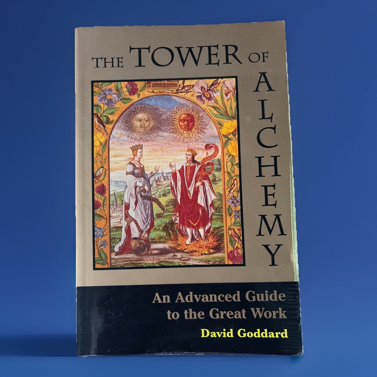 Tower of Alchemy : An Advanced Guide to the Great Work First Print Mysticism