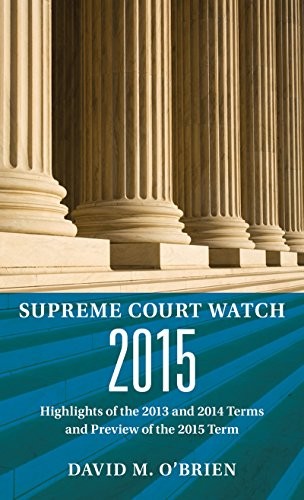 SUPREME COURT WATCH 2015: AN ANNUAL SUPPLEMENT By David M. O’brien