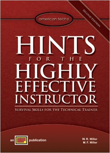 HINTS FOR THE HIGHLY EFFECTIVE INSTUCTOR By W R Miller & M F Miller – Hardcover