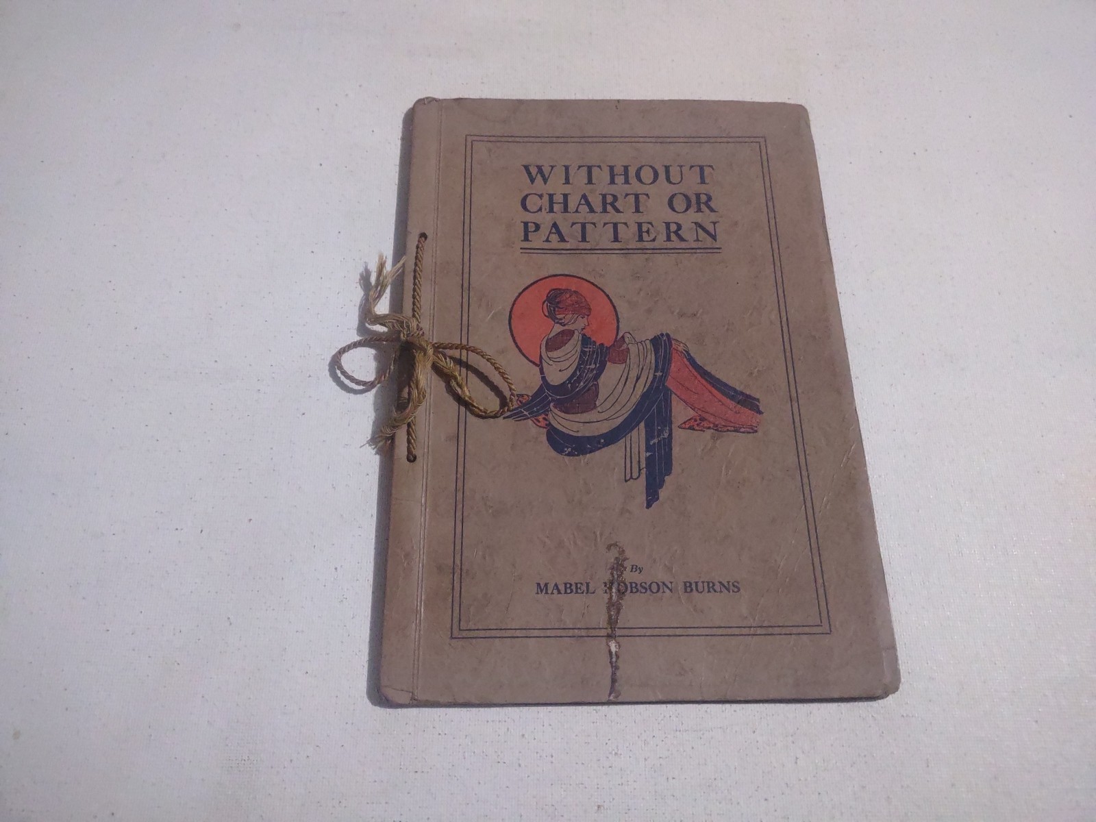 WITHOUT CHART OR PATTERN SIGNED 1927 1ST EDITION SC BOOK BY MABEL HOBSON BURNS