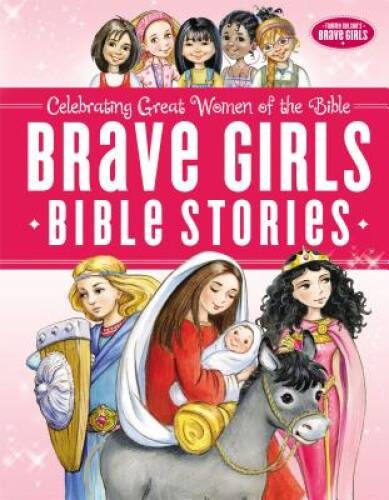 Brave Girls Bible Stories – Hardcover By Thomas Nelson – GOOD