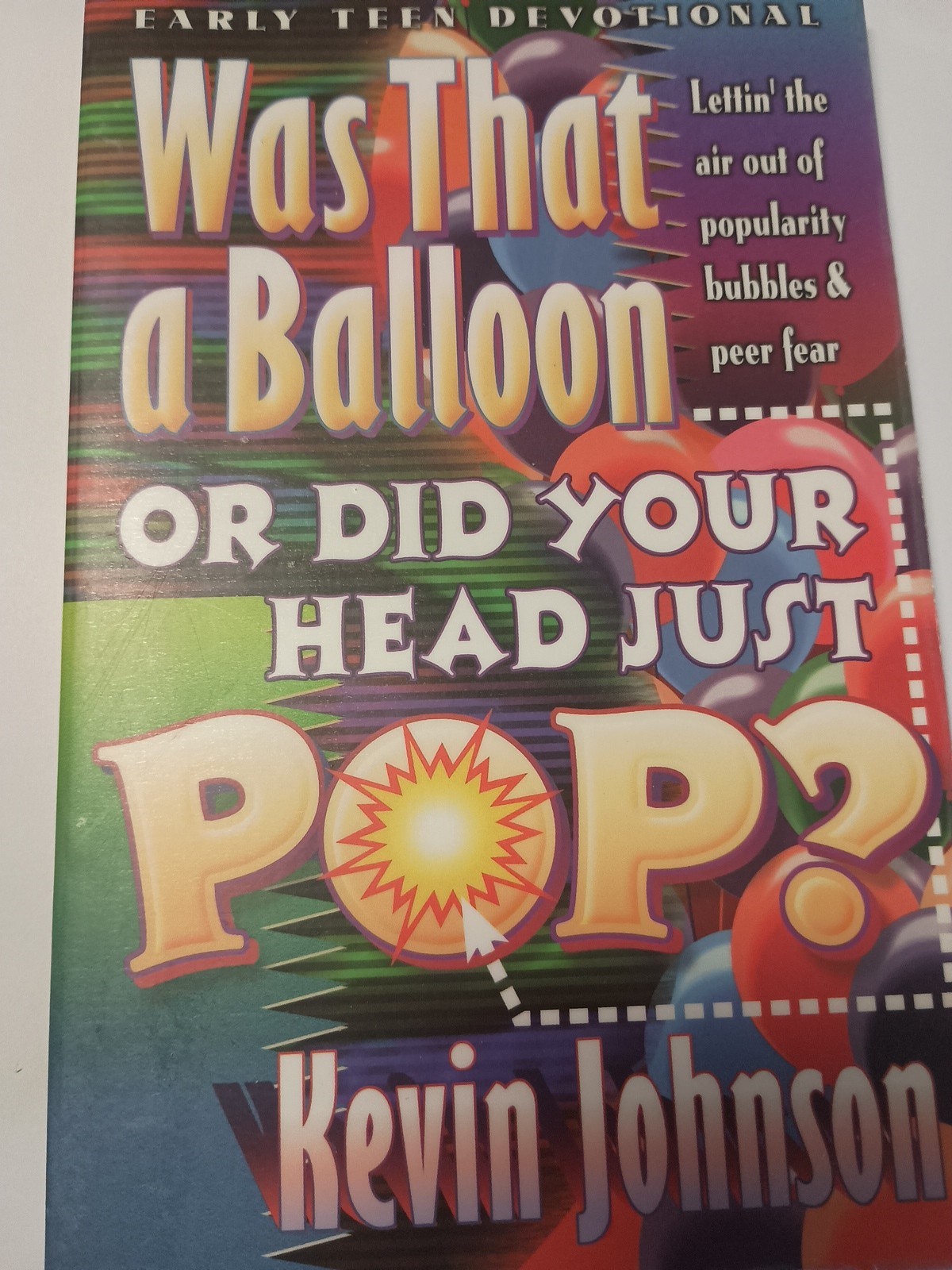 WAS THAT A BALLOON OR DID YOUR HEAD JUST POP: LETTIN‘ THE By Kevin Johnson G11