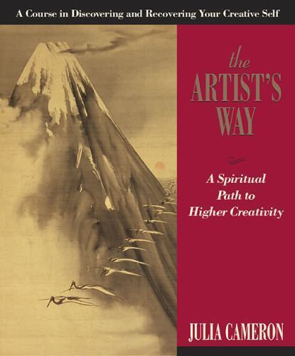 The Artist’s Way: A Spiritual Path to Higher Creativity, Cameron, Julia, Book
