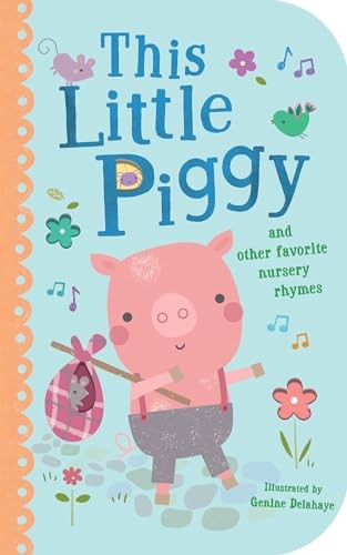 This Little Piggy: And Other Favorite Nursery Rhymes – Board book – VERY GOOD
