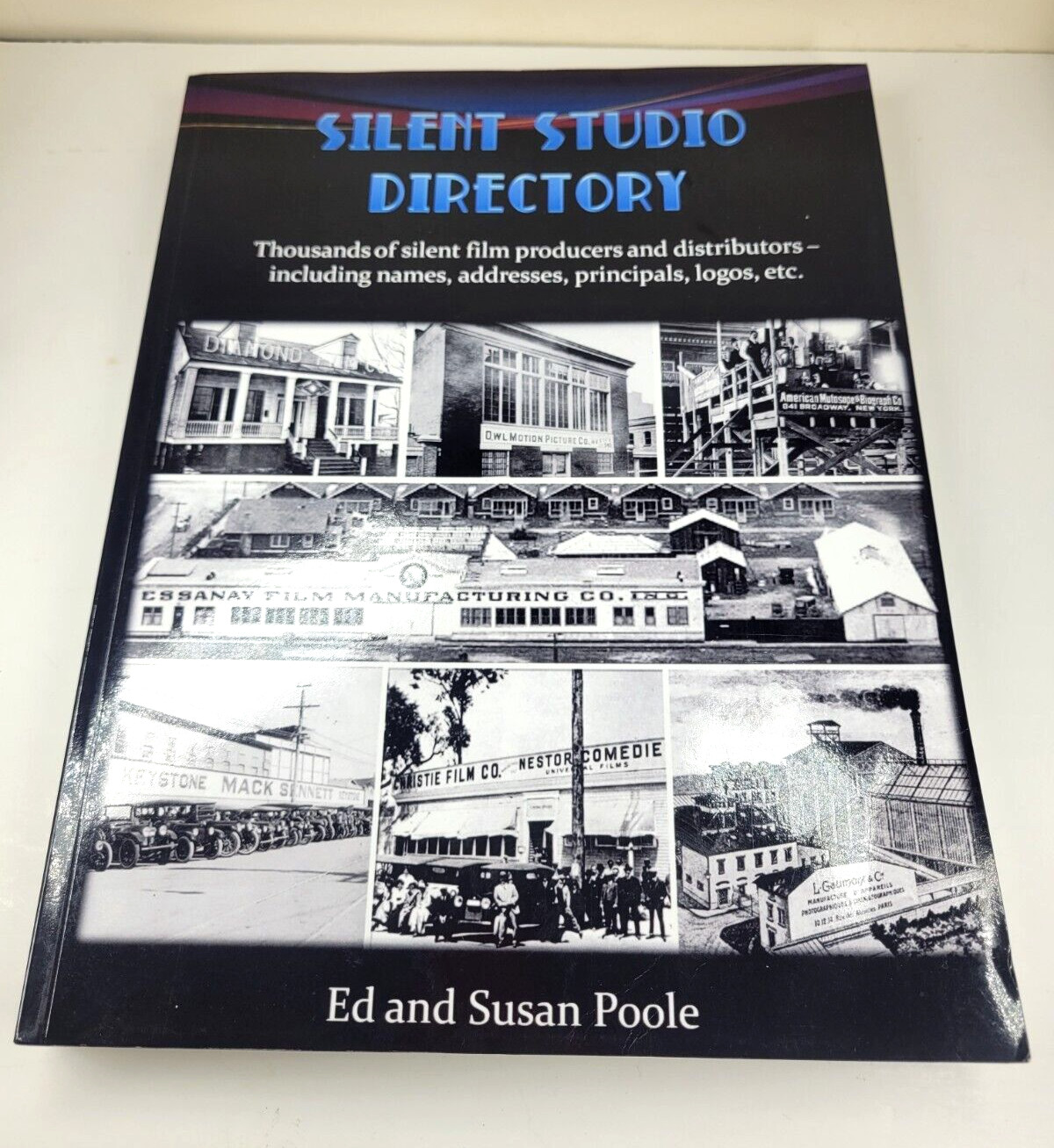 Silent Studio Directory Book by Ed & Susan Poole Thousands of Film Producers