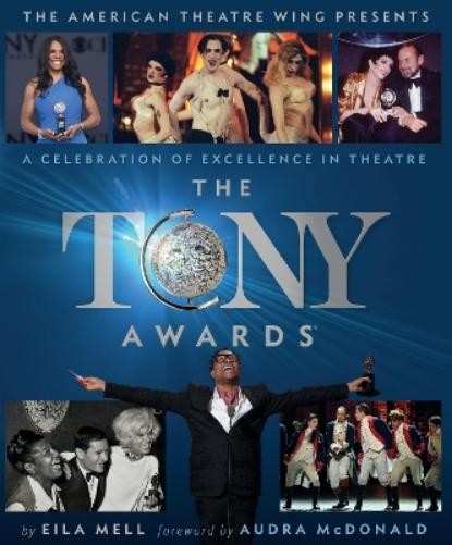 Eila Mell The American Theatre Wing The Tony Awards (Hardback) (UK IMPORT)