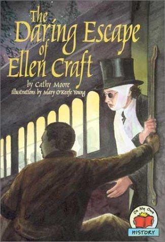The Daring Escape of Ellen Craft (Carter G Woodson Honor Book (Awards)) by Moore