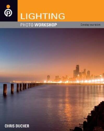 Lighting Photo Workshop – Paperback By Bucher, Chris – GOOD