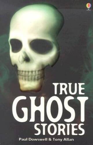 True Ghost Stories (True Adventure Stories) – Paperback By Dowswell, Paul – GOOD