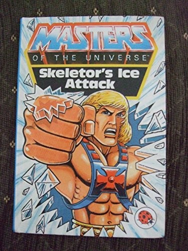 Skeletors Ice Attack (Masters of the Universe S.) by John Grant Hardback Book