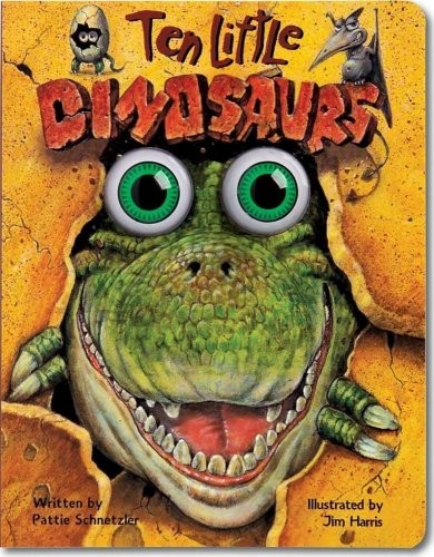 TEN LITTLE DINOSAURS (EYEBALL ANIMATION): BOARD BOOK By Pattie Schnetzler & Jim
