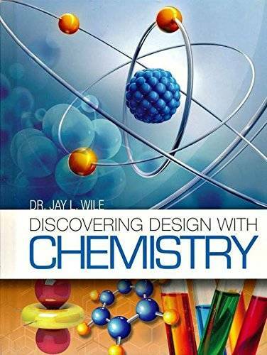 Discovering Design with Chemistry – Hardcover By Dr. Jay L. Wile – GOOD