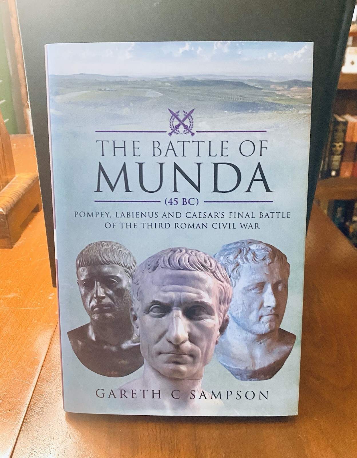 The Battle Of Munda By Gareth C Sampson; 45 BC; Brand New; Pen & Sword ⚔️ 🔥