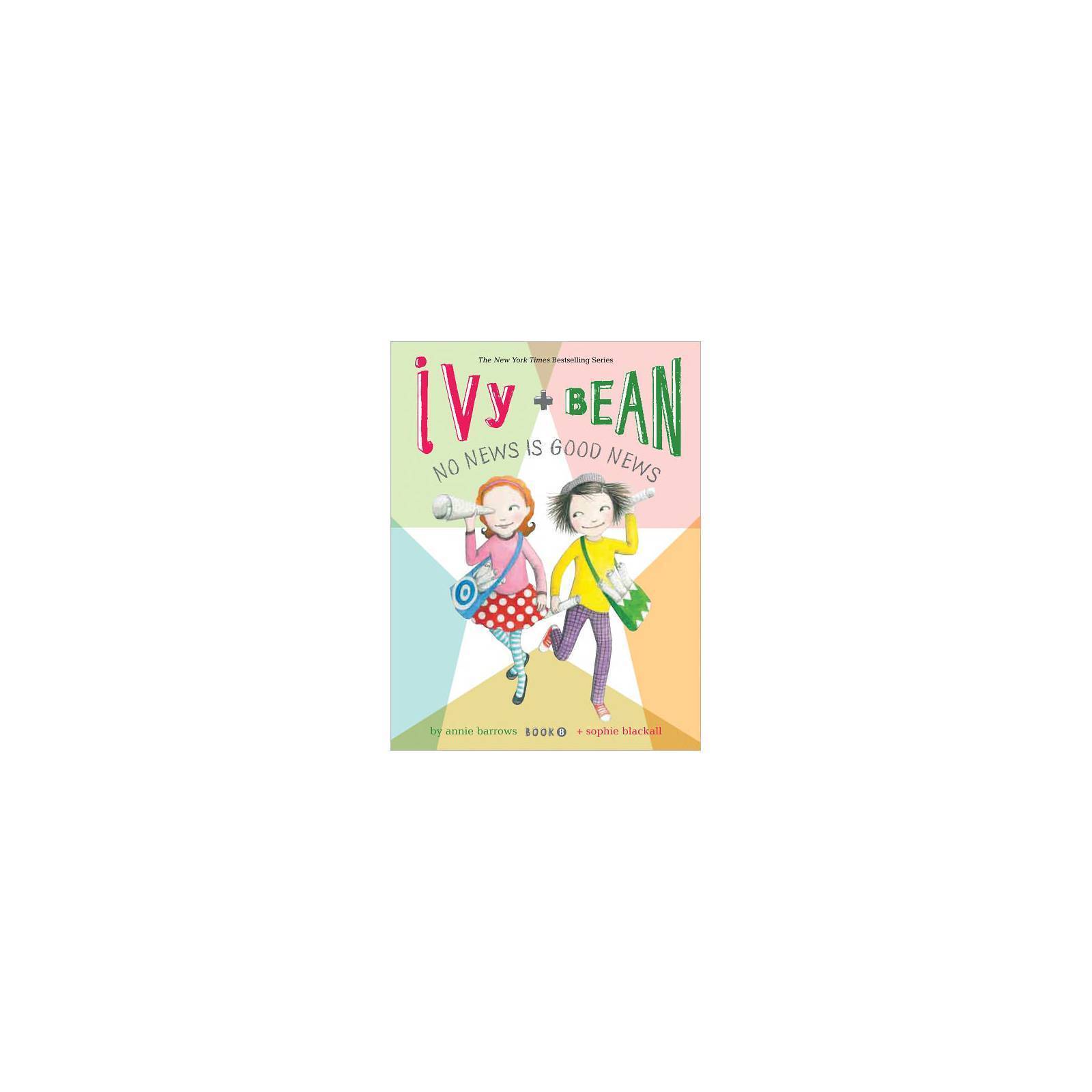 Ivy and Bean No News Is Good News; Book 8:- 1452107815, Annie Barrows, paperback