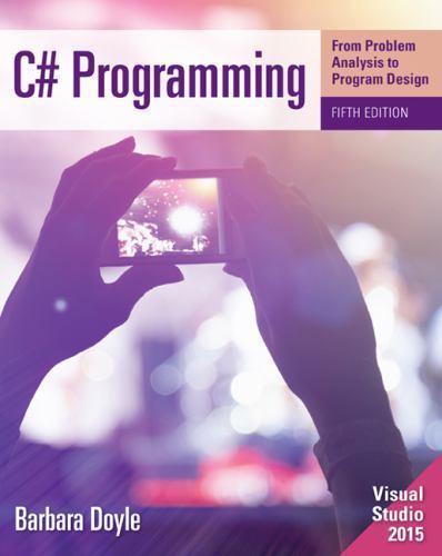 C# Programming: From Problem Analysis to Progra- 9781285856872, Doyle, paperback