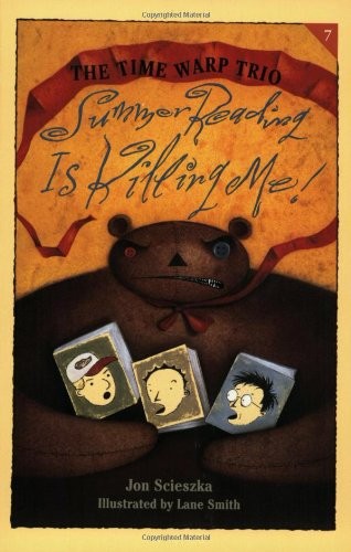 Summer Reading is Killing Me! (Time Warp Trio) by Scieszka, Jon