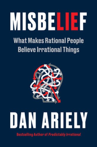 Misbelief: What Makes Rational People Believe Irrational Things – VERY GOOD