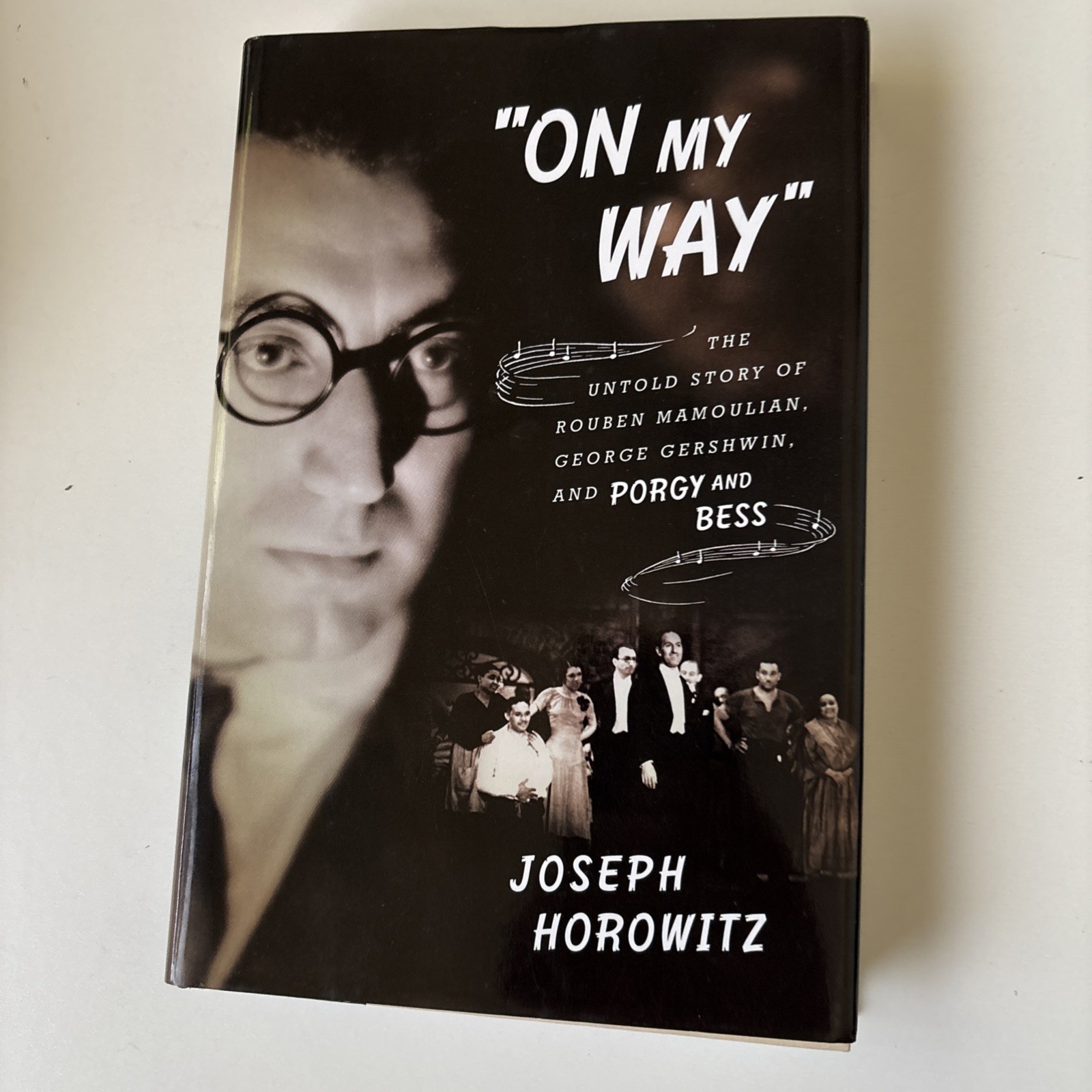 On My Way : The Untold Story of Rouben Mamoulian, George Gershwin, and Porgy and